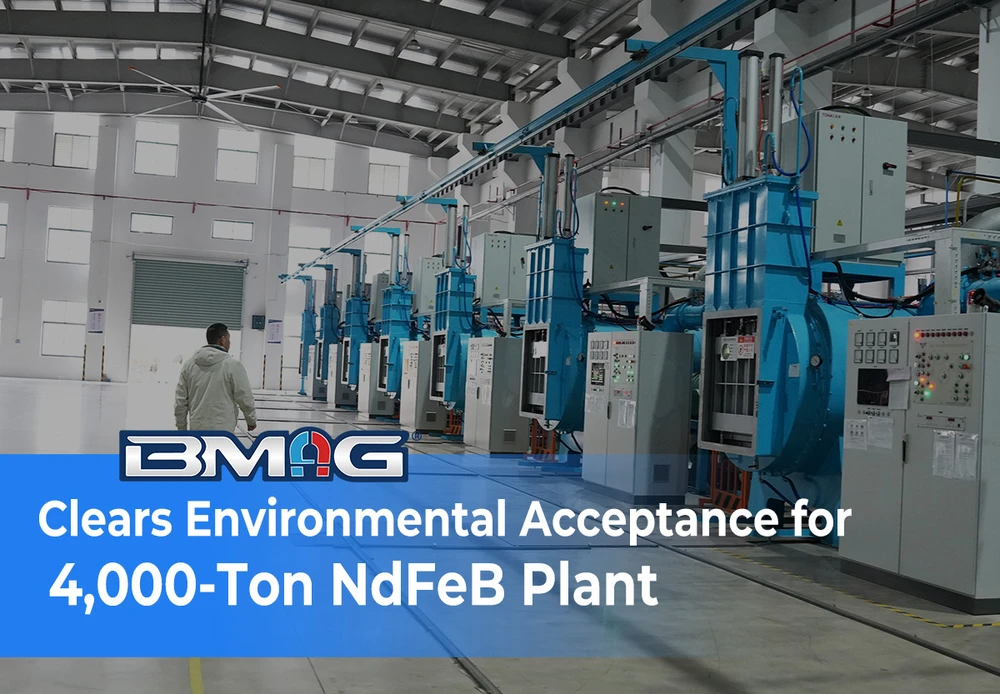 BMAG Magnet Clears Environmental Acceptance for 4,000-Ton NdFeB Plant Cover